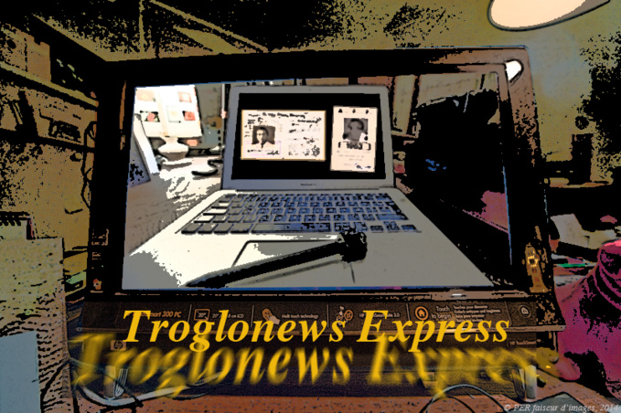 Troglo news Express ! Troglo news Express !