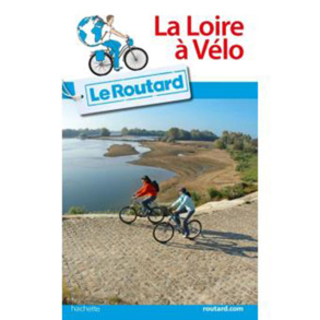Le Guide du routard, Loire à vélo Le Guide du routard, Loire à vélo